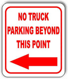NO TRUCK PARKING BEYOND THIS POINT left arrow red Aluminum Composite Sign
