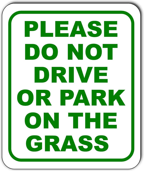 Please Do Not Drive OR Park On The Grass  metal outdoor sign long-lasting