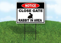 NOTICE CLOSE GATE RABBIT IN AREA Yard Sign Road with Stand LAWN SIGN