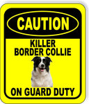 CAUTION KILLER BORDER COLLIE ON GUARD DUTY Metal Aluminum Composite Sign