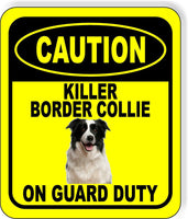 CAUTION KILLER BORDER COLLIE ON GUARD DUTY Metal Aluminum Composite Sign