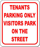 TENANTS PARKING ONLY VISITORS PARK ON THE STREET Metal Aluminum composite sign