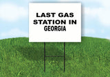 GEORGIA LAST GAS 18 in x 24 in Yard Sign Road Sign with Stand