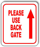 Please use back gate Up Arrow Aluminum Composite Sign