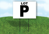 LOT P BLACK WHITE Yard Sign with Stand LAWN SIGN
