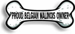 Proud Belgian Malinois Owner Bone Car Magnet Bumper Sticker 3"x7"