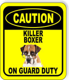 CAUTION KILLER BOXER ON GUARD DUTY 1 Metal Aluminum Composite Sign
