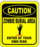 CAUTION ZOMBIE BURIAL AREA ENTER AT YOUR OWN RISK YELLOW Aluminum Composite Sign