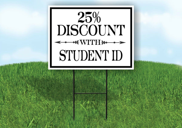 25% DISCOUNT WITH STUDENT ID Yard Sign with Stand LAWN SIGN