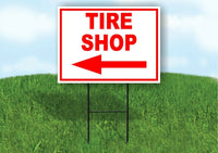 TIRE SHOP LEFT arrow red Yard Sign Road with Stand LAWN SIGN Single sided