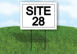 SITE 28  18 in x 24 in Yard Sign Road Sign with Stand