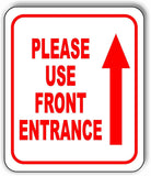 Please use front entrance up Arrow Aluminum Composite Sign