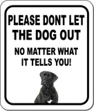 PLEASE DONT LET THE DOG OUT NMW Cane Corso Metal Aluminum Composite Sign