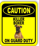 CAUTION KILLER BOXER ON GUARD DUTY 2 Metal Aluminum Composite Sign