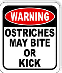 warning OSTRICHES MAY BITE OR KICK Metal Aluminum composite sign