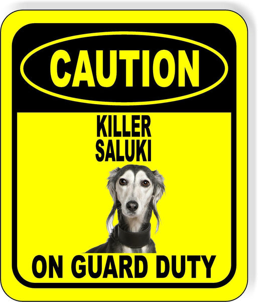 CAUTION KILLER SALUKI ON GUARD DUTY Metal Aluminum Composite Sign