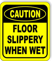 CAUTION Floor Slippery When Wet METAL Aluminum Composite OSHA Sign