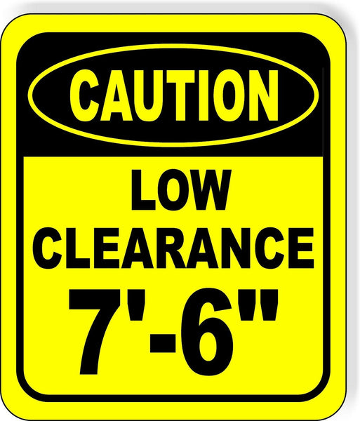 CAUTION LOW Clearance 7'-6" Metal Aluminum Composite Safety Sign Bright Yellow