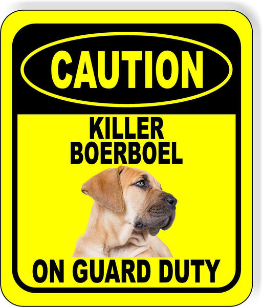 CAUTION KILLER BOERBOEL ON GUARD DUTY Metal Aluminum Composite Sign