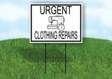 URGENT CLOTHING REPAIRS BLACK Yard Sign with Stand LAWN SIGN