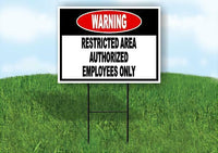 WARNING Restricted Area Authorized Employees Yard Sign Road with Stand LAWN SIGN
