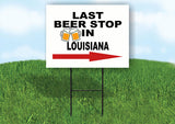 LOUISIANA LAST BEER STOP RIGHT ARROW Yard Sign w Stand LAWN SIGN Single