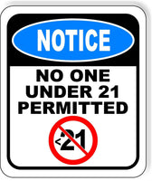 NOTICE NO ONE UNDER 21 PERMITTED Metal Aluminum composite sign