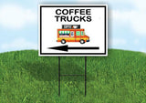 COFFEE TRUCKS LEFT ARROW BLACK Yard Sign Road with Stand LAWN SIGN Single sided