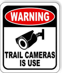 warning TRAIL CAMERAS IS USE video surveillance Aluminum composite sign