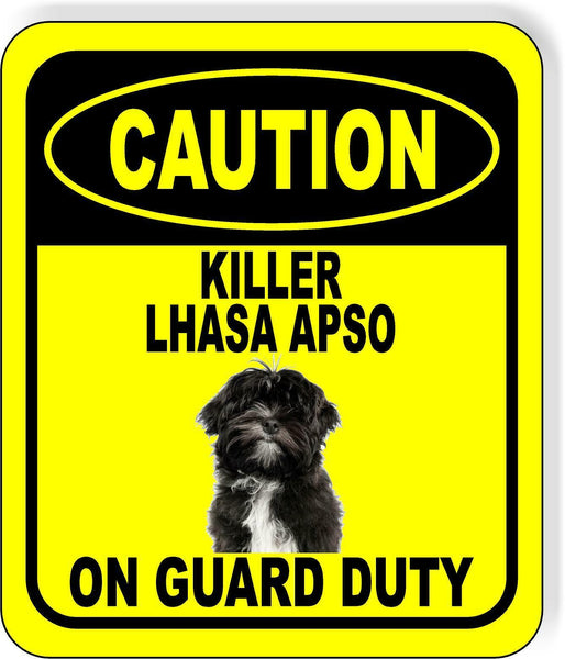 CAUTION KILLER LHASA APSO ON GUARD DUTY Metal Aluminum Composite Sign