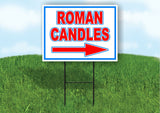 ROMAN CANDLES right arrow RWB 18inx24in Yard Road Sign w/  Stand