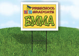 EMMA PRESCHOOL GRADUATE 18 in x 24 in Yard Sign Road Sign with Stand