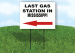 MISSISSIPPI LAST GAS STATION LEFT ARROW Yard Sign w Stand LAWN SIGN Single