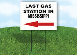MISSISSIPPI LAST GAS STATION LEFT ARROW Yard Sign w Stand LAWN SIGN Single