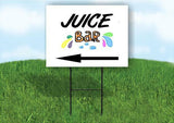 JUICE BAR LEFT ARROW Yard Sign Road with Stand LAWN SIGN Single sided