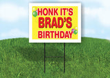 BRAD'S HONK ITS BIRTHDAY 18 in x 24 in Yard Sign Road Sign with Stand