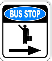 BUS STOP RIGHT ARROW Metal Aluminum composite sign
