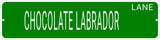 CHOCOLATE LABRADOR LANE 24"x6 ALUM COMPOSITE SIGN