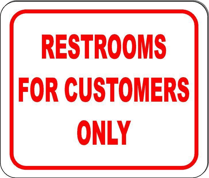 Restrooms for customers only sign Size Options business sign bathroom ...