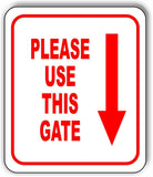 Please use this gate Down Arrow Aluminum Composite Sign