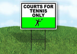 COURTS TENNIS ONLY GREEN BLACK Yard Sign Road with Stand LAWN SIGN