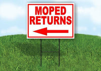 MOPED RETURNS LEFT ARROW RED Yard Sign Road with Stand LAWN SIGN Single sided