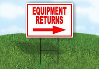 EQUIPMENT RETURNS RIGHT RED Yard Sign Road with Stand LAWN SIGN Single sided