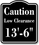 Caution Low Clearance 13-6 ft Feet inches BLACK Aluminum Composite Sign