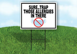 TRAP THOSE ALLERGIES NO MASK Yard Sign with Stand LAWN SIGN