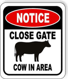 NOTICE CLOSE GATE COW IN AREA METAL Aluminum composite outdoor sign