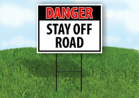 DANGER STAY OFF ROAD OSHA Plastic Yard Sign ROAD SIGN with Stand LAWN POSTER