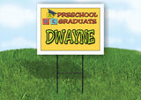 DWAYNE PRESCHOOL GRADUATE 18 in x 24 in Yard Sign Road Sign with Stand