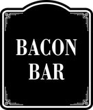 Bacon Bar BLACK  Aluminum Composite Sign