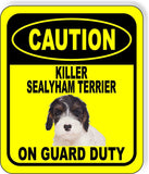 CAUTION KILLER SEALYHAM TERRIER ON GUARD DUTY Metal Aluminum Composite Sign